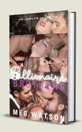 Billionaire Brothers 1-4: The Complete Collection by Meg Watson