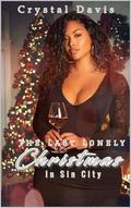 The Last Lonely Christmas In Sin City by Crystal Davis