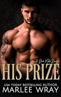 His Prize: A Dark Mafia Romance (Ruthless Kings #4) by Marlee Wray