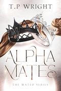 Alpha Mates by T.P. Wright