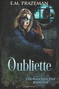 Oubliette by E M Prazeman (The Poisoned Past #1) by E.M. Prazeman