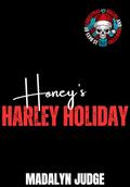 Honey's Harley Holiday: Jacksonville Saints MC by Madalyn Judge