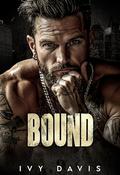 Bound: An Arranged Marriage Mafia Romance by Ivy Davis