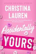 Accidentally Yours by Christina Lauren