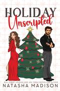Holiday Unscripted by Natasha Madison