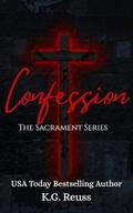 Confession (The Sacrament #1) by K.G. Reuss