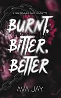 Burnt, Bitter, Better by Ava Jay