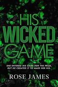 His Wicked Game: She Entered His Game for the Prize, But He Created It to Make Her HIs. (Sins of Stonewood #1) by Rose James