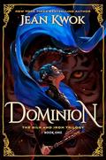 Dominion (The Silk and Iron Trilogy #1) by Jean Kwok