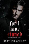 For I Have Sinned (Silent Nightmares #2) by Heather Ashley