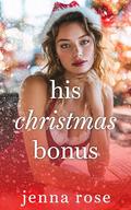His Christmas Bonus by Jenna Rose