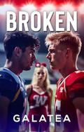 Broken: Book 1 of the Galatea Stories Viral Coming-of-Age Romance Series by Evelyn Miller