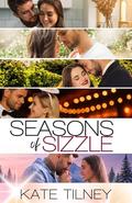 Seasons of Sizzle: 5 Sweet & Spicy Instalove Romances by Kate Tilney