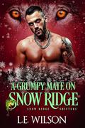 A Grumpy Mate on Snow Ridge (Snow Ridge Shifters #3) by L.E. Wilson