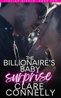 The Billionaire's Baby Surprise: Raf's story is finally here! Be swept away when this brooding billionaire meets his Cinderella... (Italian Rivals #10) by Clare Connelly