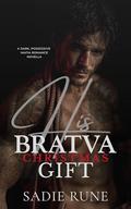 His Bratva Christmas Gift: A Dark Possessive Mafia Romance Novella (Sins of the Bratva #4) by Sadie Rune