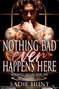 Nothing Bad Ever Happens Here by Sadie Hunt