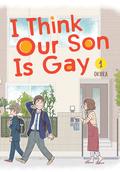 I Think Our Son Is Gay, Vol. 1 by Okura