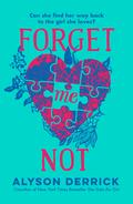 Simon Schuster Forget Me Not. by Alyson Derrick