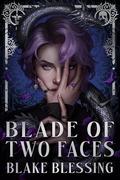 Blade of Two Faces by Blake Blessing