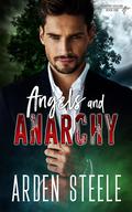 Angels and Anarchy by Arden Steele