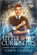 The Little Shop of Curiosities Cursed Object 1 The Music Box - Part 1. by Vawn Cassidy