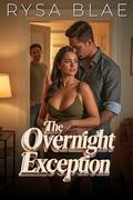 The Overnight Exception: A Why Choose Reverse Harem Romance by Rysa Blae