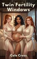 Twin Fertility Windows: A MILF Harem Pregnancy Inn Romance (Bed & Breeding #2) by Cole Cross