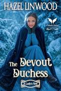 The Devout Duchess: A Historical Regency Romance Novel (A Lady's Vow #7) by Hazel Linwood