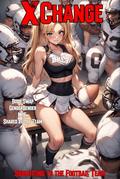 XChange: Shared by the Football Team! GenderBender, MtF, Shared by the Team, Gender swap; Steamy Short Story by Missy Fae