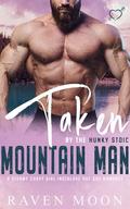 Taken by the Hunky Stoic Mountain Man: A Steamy Curvy Girl Instalove Age Gap Romance by Raven Moon