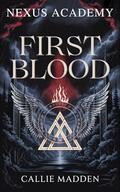 Nexus Academy: First Blood by Callie Madden
