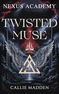 Nexus Academy 3: Twisted Muse (Nexus Academy #3) by Callie Madden