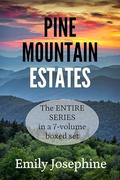 Pine Mountain Estates: The FULL Boxed Set, With All 7 Novels by Emily Josephine