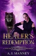 Healer's Redemption by A. J. Manney