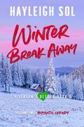 Winter Break Away (A Season's Detour #5) by Hayleigh Sol