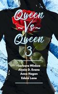 Queen Vs Queen 3 (Queen Vs Queen #3) by Alysia Evans