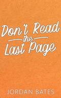 Don't Read the Last Page by Jordan Bates