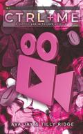 CTRL+ME by Ava Jay, Tilly Ridge