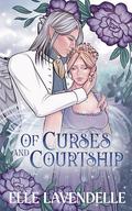 Of Curses and Courtship by Elle Lavendelle