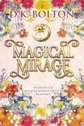 Magical Mirage (Stonewick Magical Midlife Witch Academy #6) by D.K. Bolton