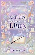 Spells Between the Lines by D.K. Bolton