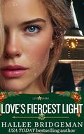 Love's Fiercest Light: A Christmas Short Story by Hallee Bridgeman