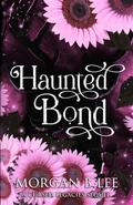 Haunted Bond: A Paranormal Reverse Harem Romance by Morgan B Lee