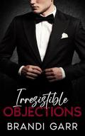Irresistible Objections by Brandi Garr