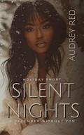 SILENT NIGHTS : A DECEMBER WITHOUT YOU by Audrey Red