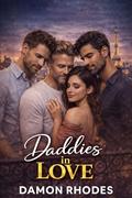Daddies in Love: A Tale of Romance, Desire, and Deliberate Choices with Three Men Who Shape Her Heart by Damon Rhodes