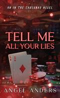 Tell Me All Your Lies (In the Carolinas #4) by Angel Anders