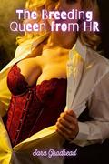 The Breeding Queen From HR: An Age Gap Menopause Reversal Romance by Sara Goodhead