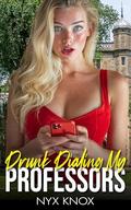 Drunk Dialing My Professors: An Age Gap Why Choose Reverse Harem Professors Romance (Mine #60) by Nyx Knox